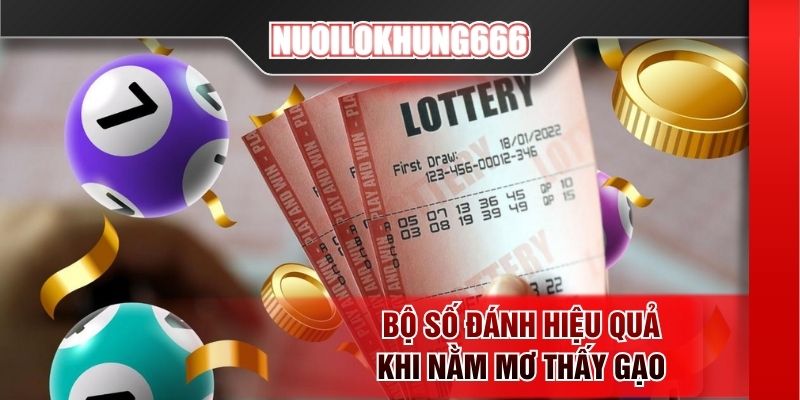 Bộ số đánh hiệu quả khi nằm mơ thấy gạo