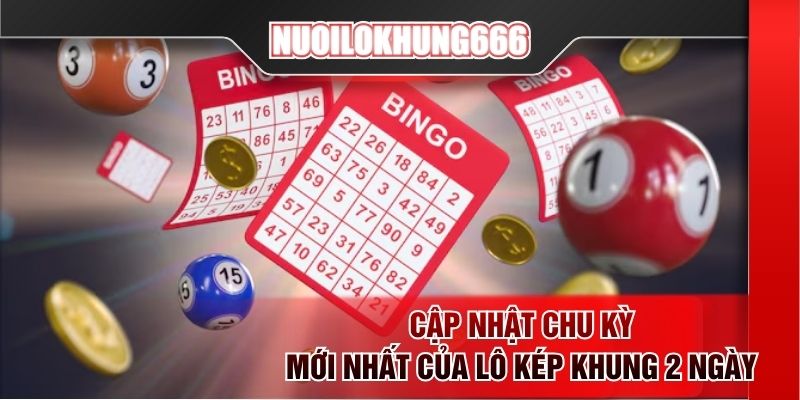 Cập nhật chu kỳ mới nhất của lô kép khung 2 ngày