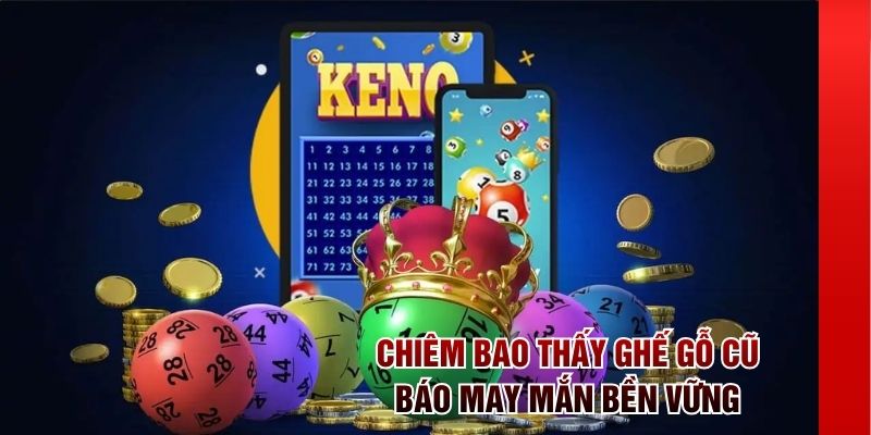 Chiêm bao thấy ghế gỗ cũ báo may mắn bền vững