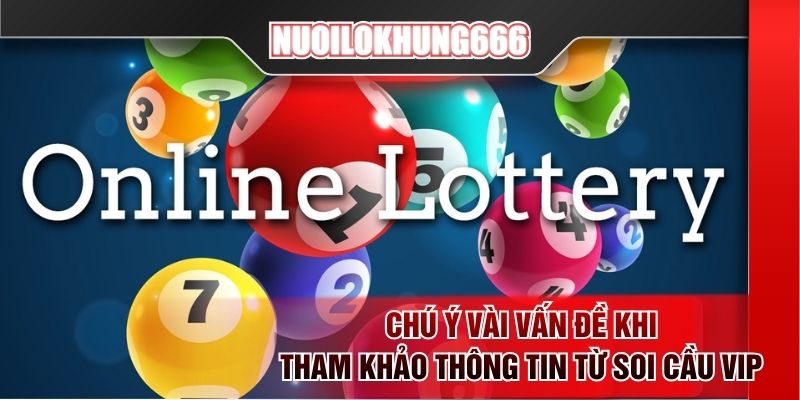 Chú ý vài vấn đề khi tham khảo thông tin từ soi cầu VIP