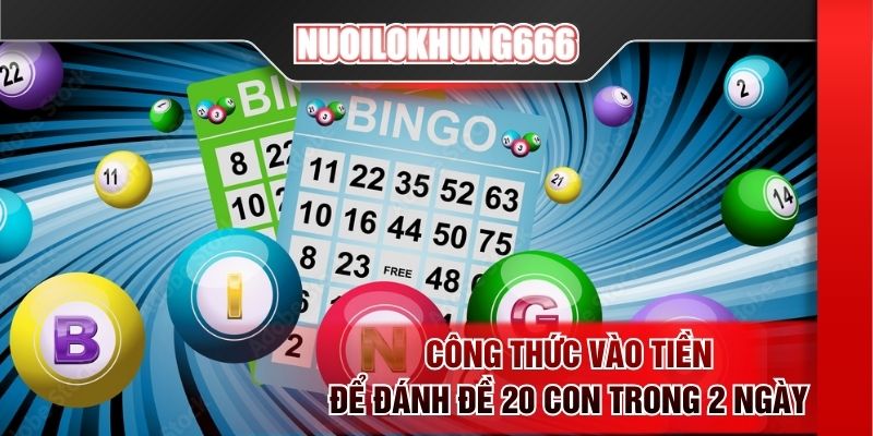 Công thức vào tiền để đánh đề 20 con trong 2 ngày