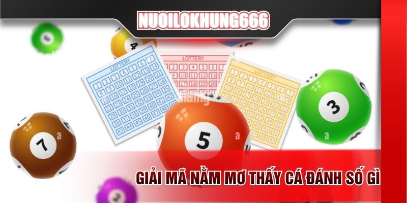 Giải mã nằm mơ thấy cá đánh số gì