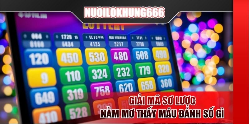 Giải mã sơ lược nằm mơ thấy máu đánh số gì