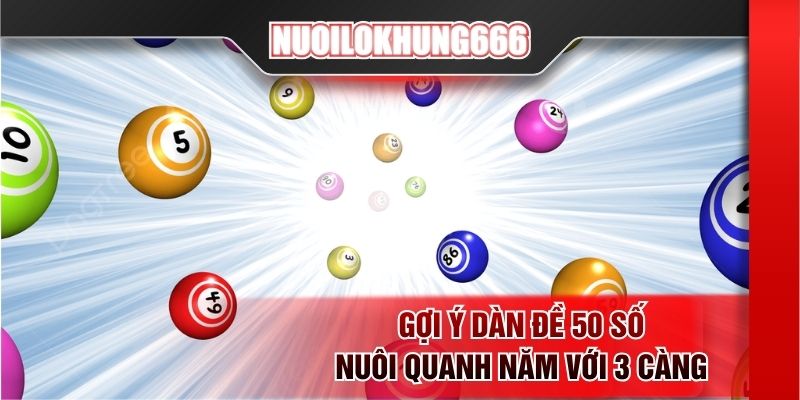 Gợi ý dàn đề 50 số nuôi quanh năm với 3 càng