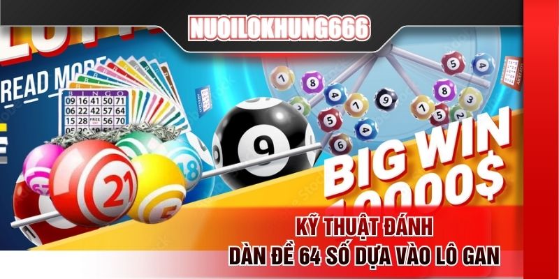 Kỹ thuật đánh dàn đề 64 số dựa vào lô gan