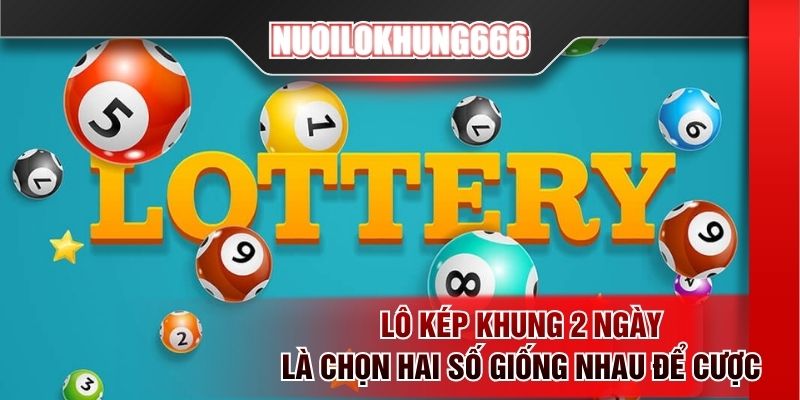 Lô kép khung 2 ngày là chọn hai số giống nhau để cược