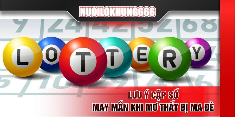 Lưu ý cặp số may mắn khi mơ thấy bị ma đè