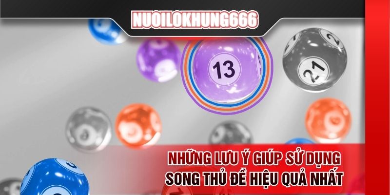 Những lưu ý giúp sử dụng song thủ đề hiệu quả nhất