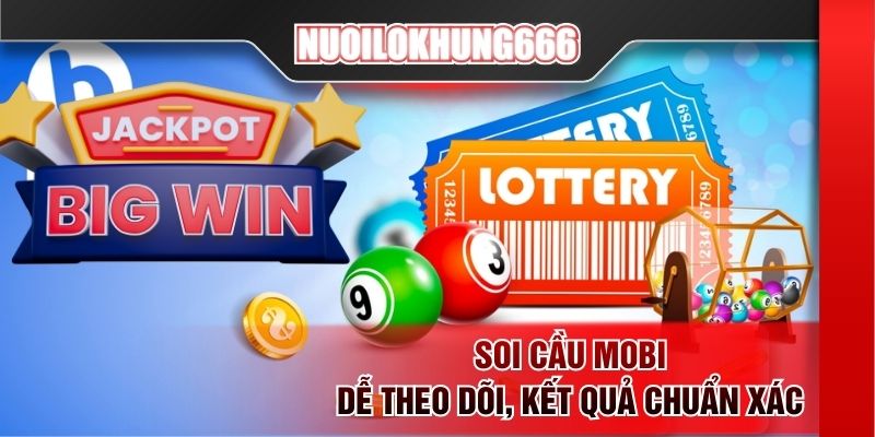 Soi cầu Mobi dễ theo dõi, kết quả chuẩn xác