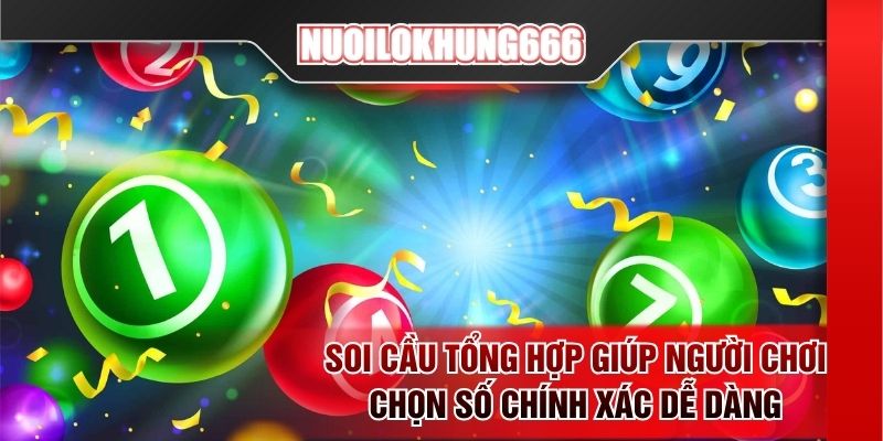 Soi cầu tổng hợp giúp người chơi chọn số chính xác dễ dàng