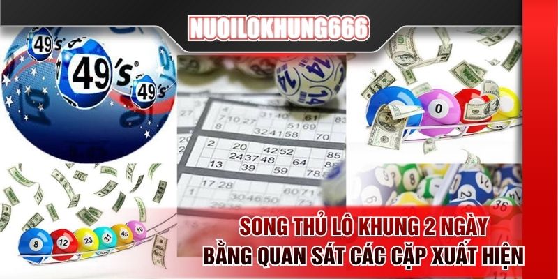 Song thủ lô khung 2 ngày bằng quan sát các cặp xuất hiện