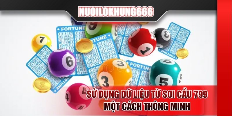 Sử dụng dữ liệu từ soi cầu 799 một cách thông minh
